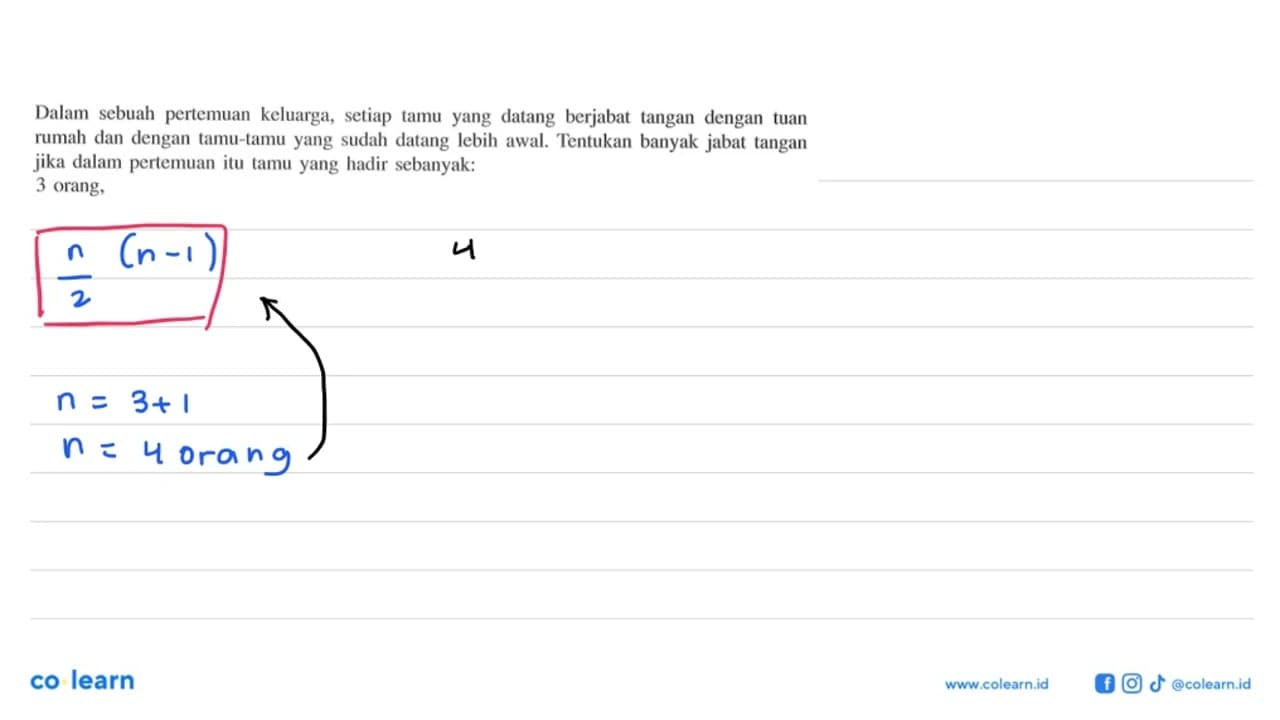 Dalam sebuah pertemuan keluarga, setiap tamu yang datang