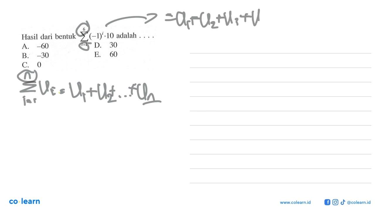 Hasil dari bentuk sigma i=1 6 (-1)^i.10 adalah