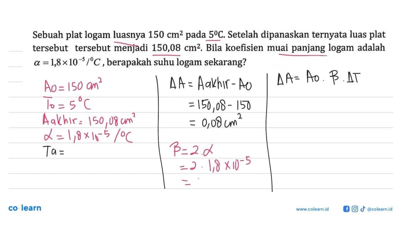 Sebuah plat logam luasnya 150 cm^2 pada 50C. Setelah