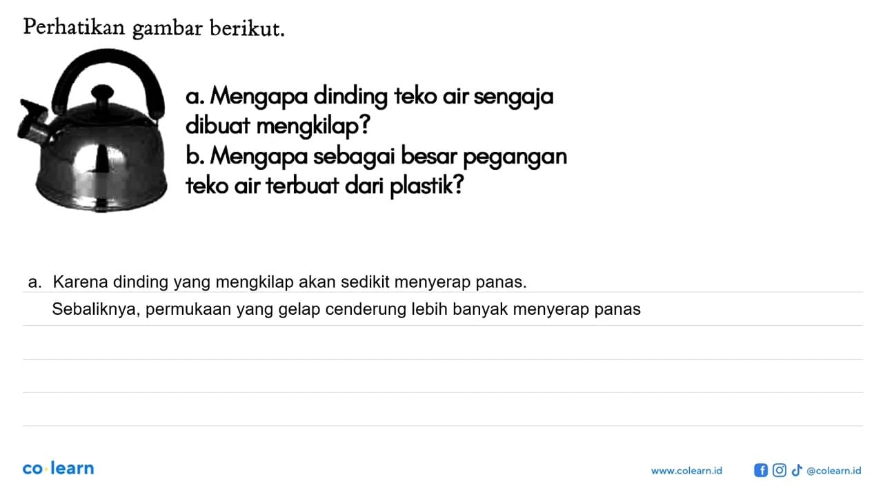 Perhatikan gambar berikut. a. Mengapa dinding teko air