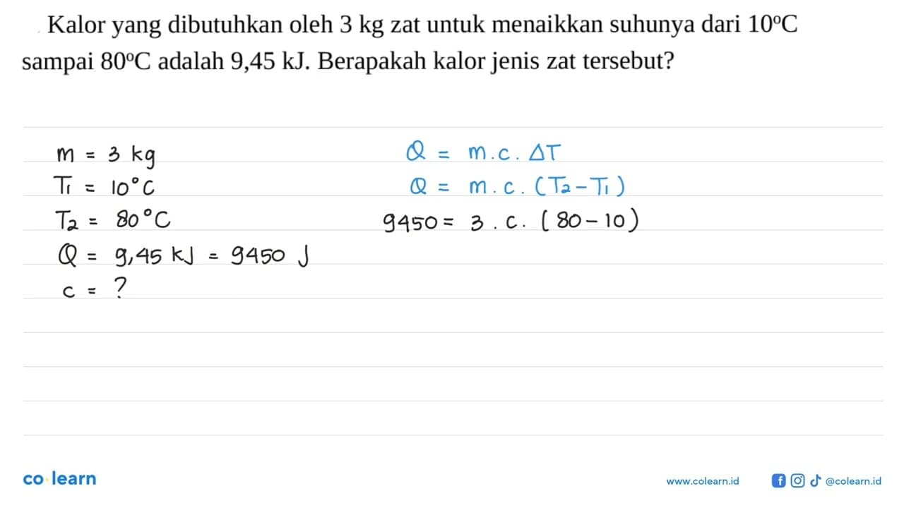 Kalor yang dibutuhkan oleh 3 kg zat untuk menaikkan suhunya