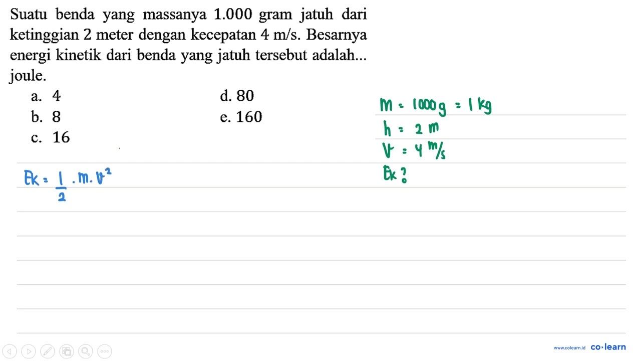 Suatu benda yang massanya 1.000 gram jatuh dari ketinggian