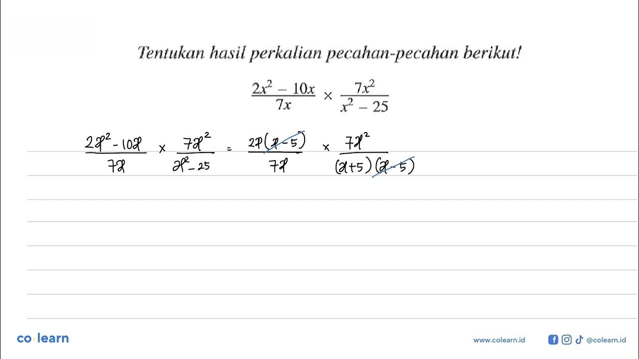 Tentukan hasil perkalian pecahan-pecahan berikut! (2 x^2 -