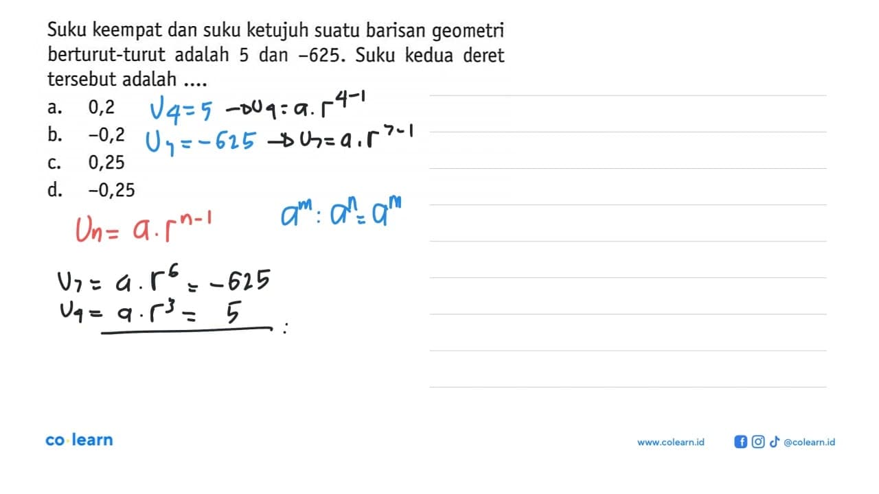 Suku keempat dan suku ketujuh suatu barisan geometri