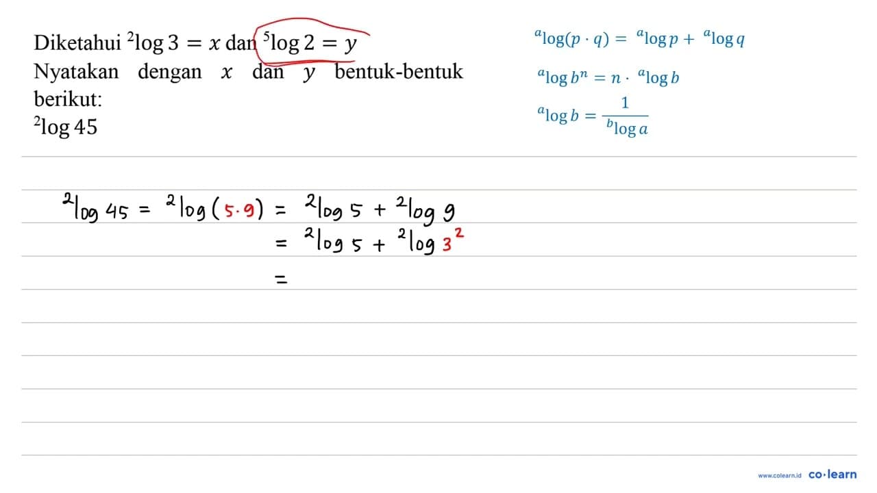 Diketahui { )^(2) log 3=x dan ^(5) log 2=y Nyatakan dengan