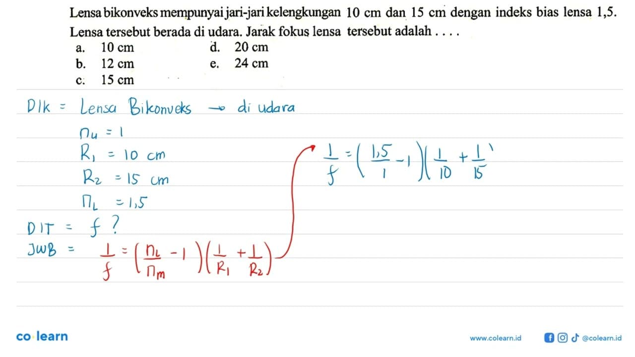 Lensa bikonveks mempunyai jari-jari kelengkungan 10 cm dan