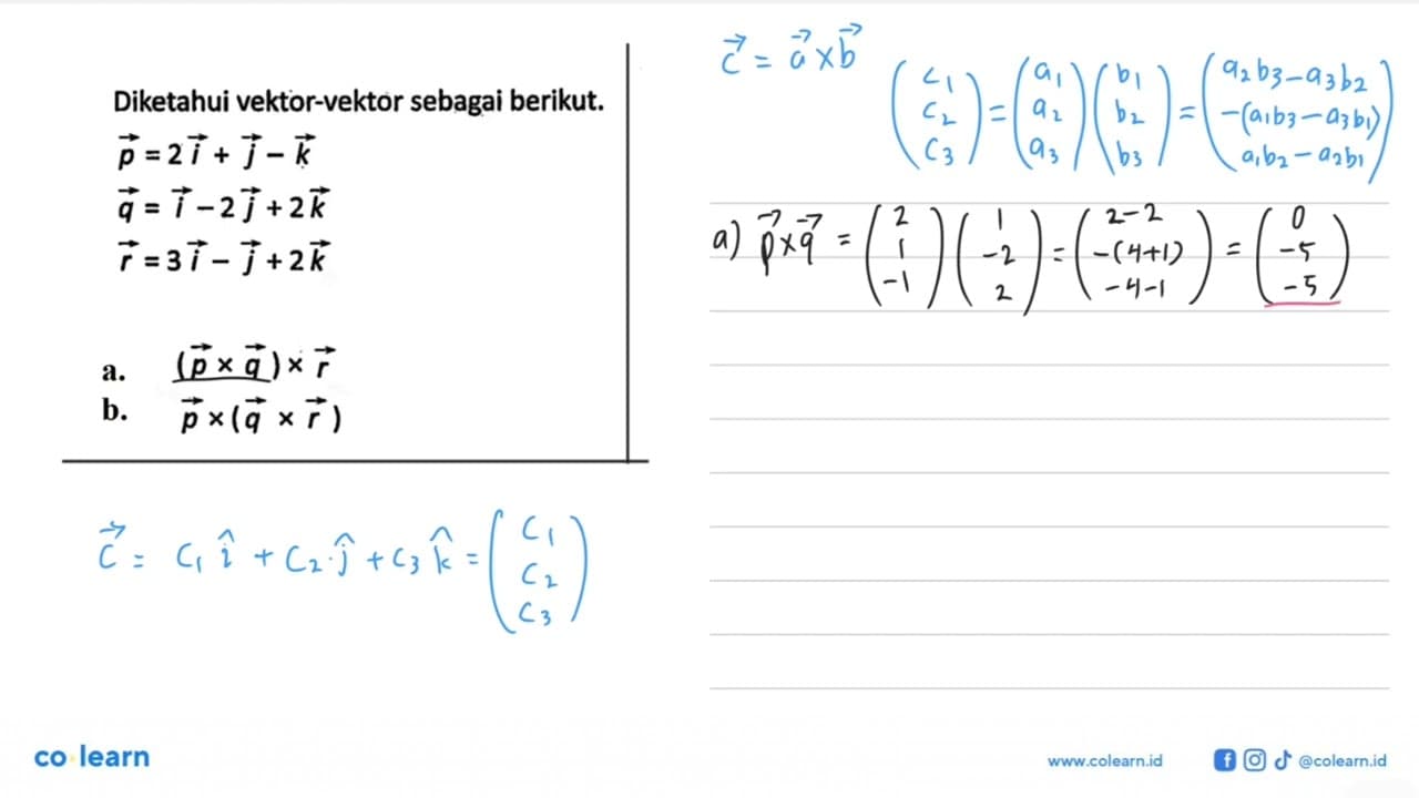 Diketahui vektor-vektor sebagai berikut.vektor p=2i+j-k