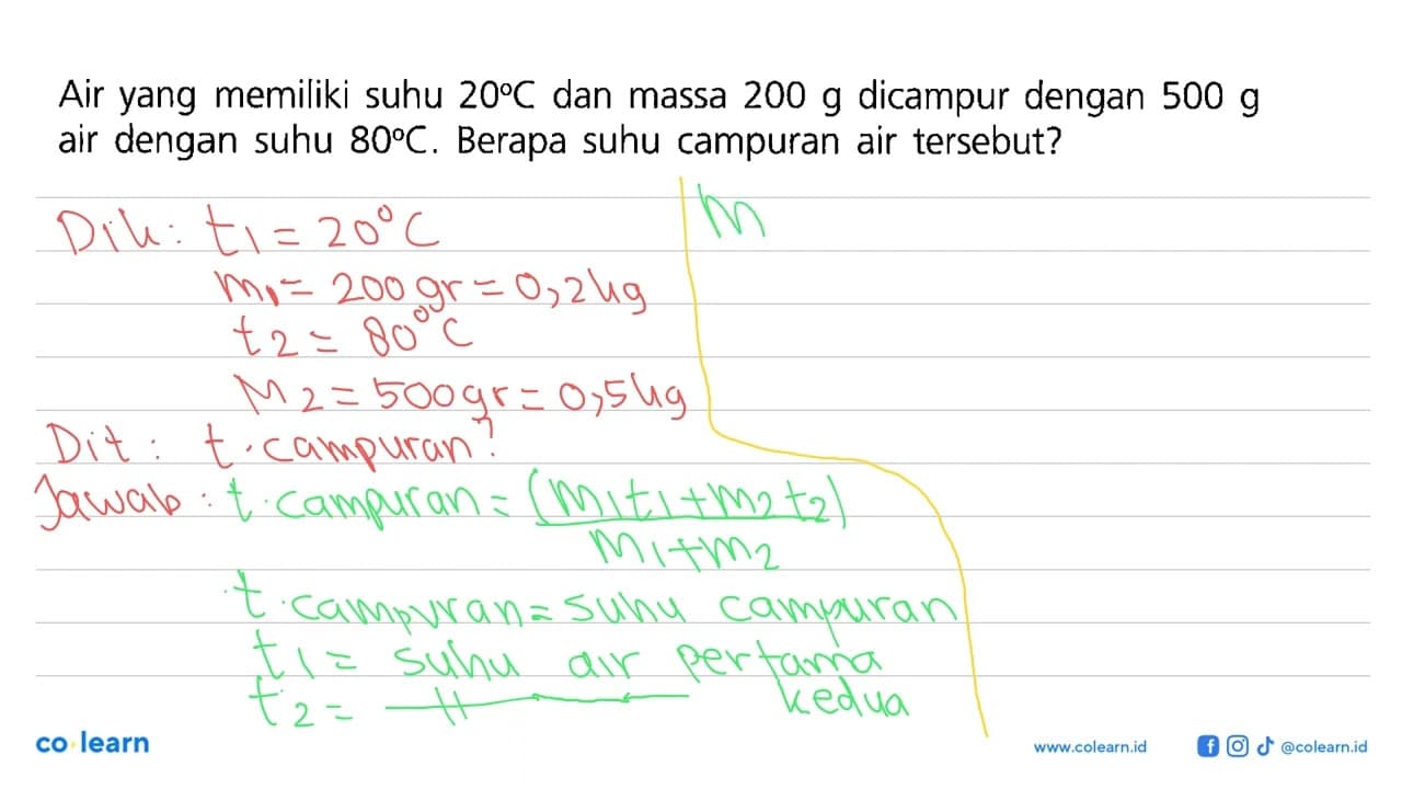 Air yang memiliki suhu 20 C dan massa 200 g dicampur dengan