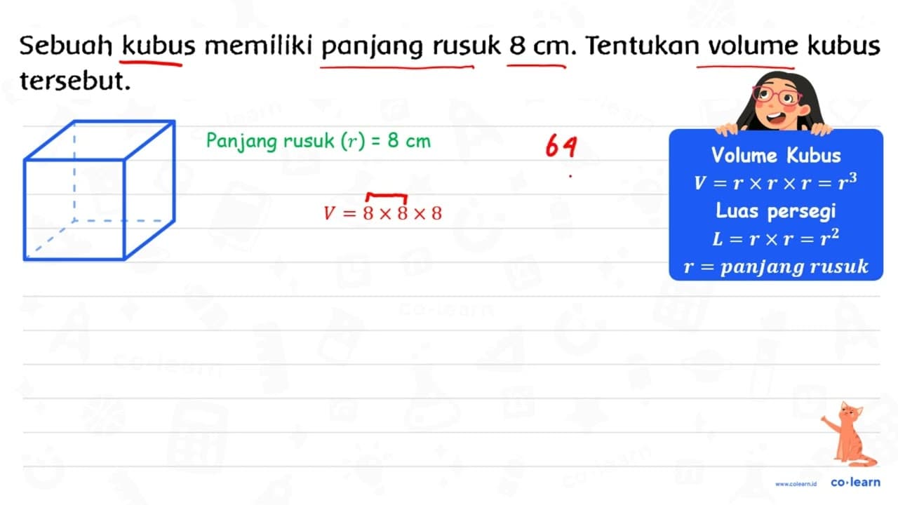 Sebuah kubus memiliki panjang rusuk 8 cm . Tentukan volume