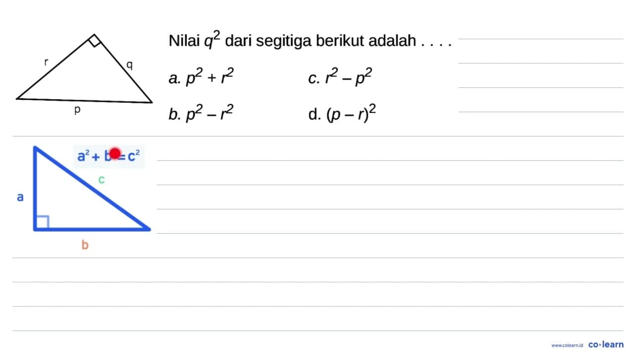 Nilai q^2 dari segitiga berikut adalah... r q p a. p^2 +