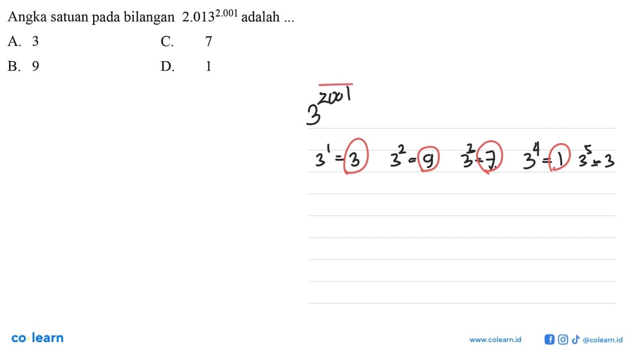 Angka satuan pada bilangan 2.013^2.001 adalah a. 3 b. 9 c.