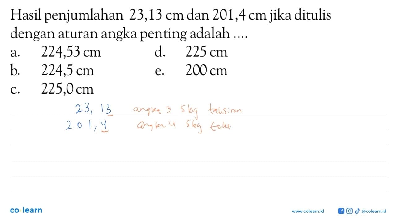 Hasil penjumlahan 23,13 cm dan 201,4 cm jika ditulis dengan