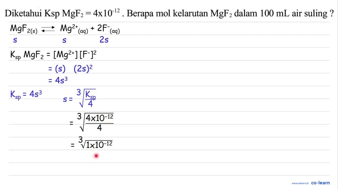 Diketahui Ksp MgF_(2)=4 x 10^(-12) . Berapa mol kelarutan