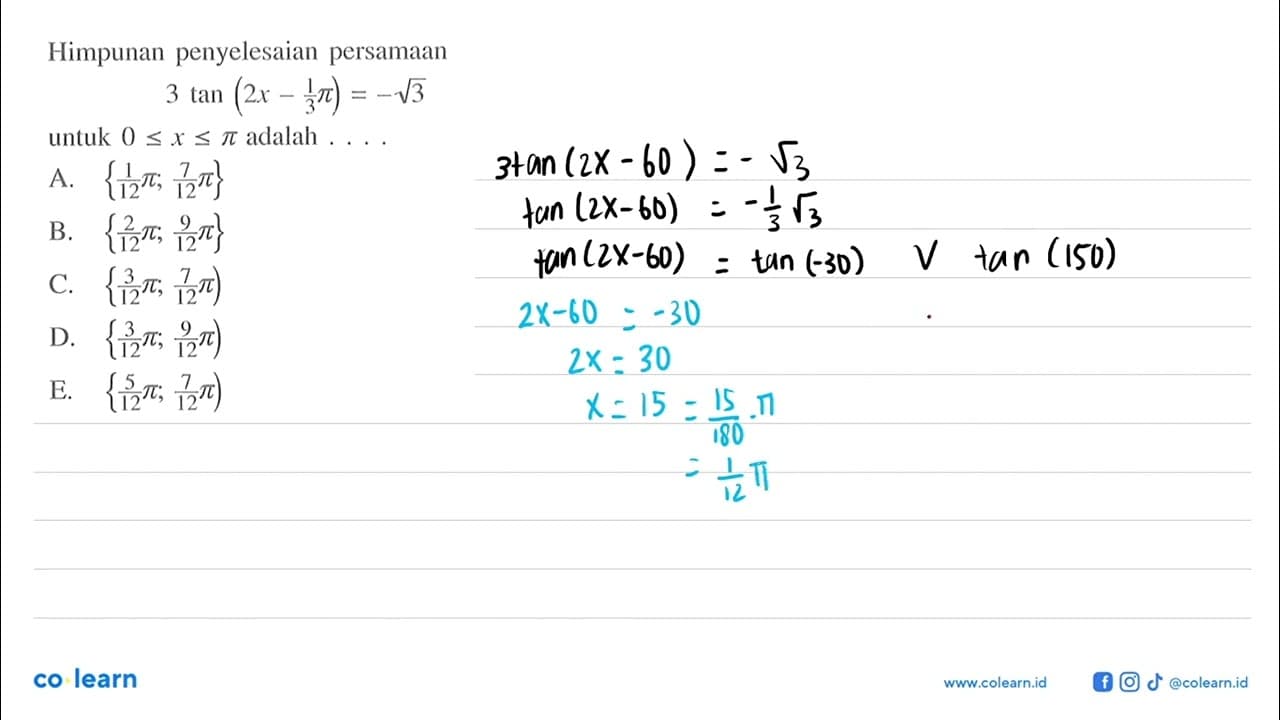 Himpunan penyelesaian persamaan 3tan(2x-1phi/3)=-akar(3)