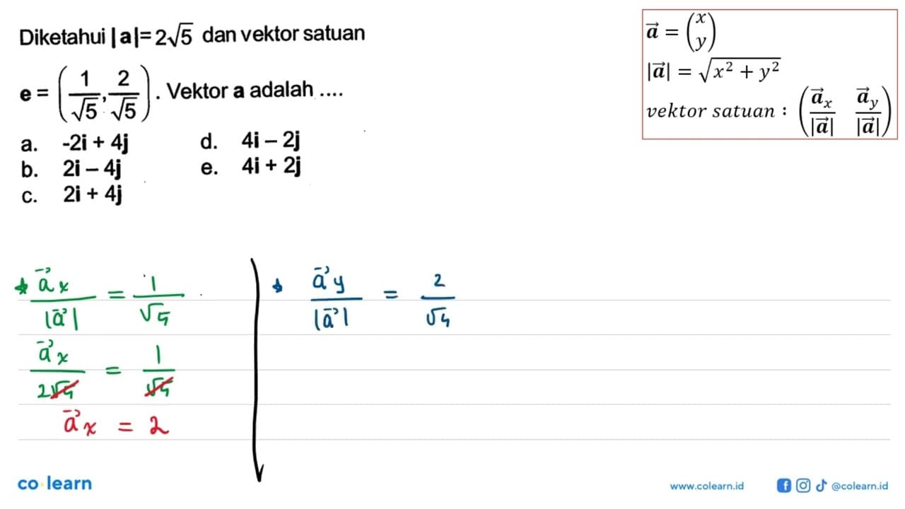 Diketahui |a|=2akar(5) dan vektor satuan e=(1/akar(5),