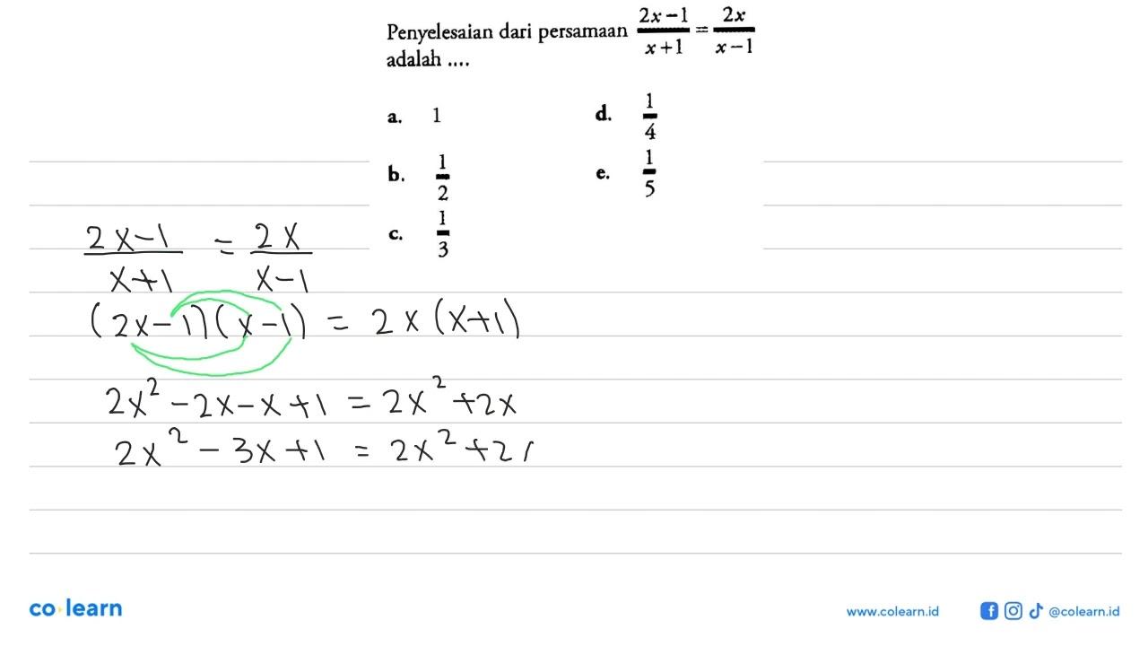 Penyelesaian dari persamaan (2x-1)/(x+1)=2x/(x-1) adalah