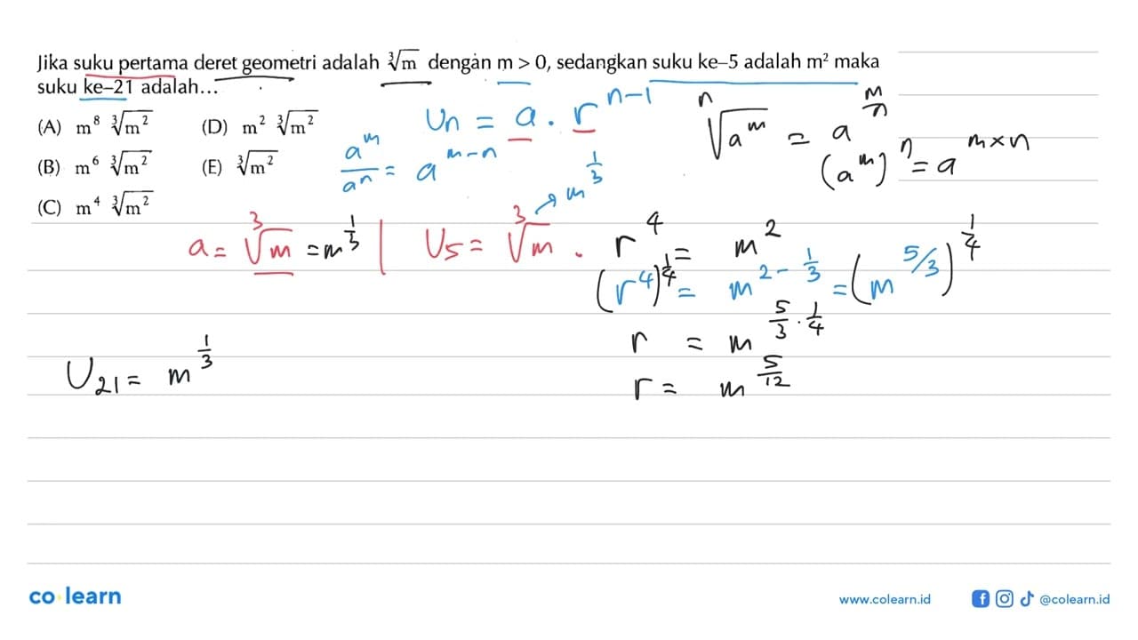 Jika suku pertama deret geometri adalah m^(1/3) dengán m>0,