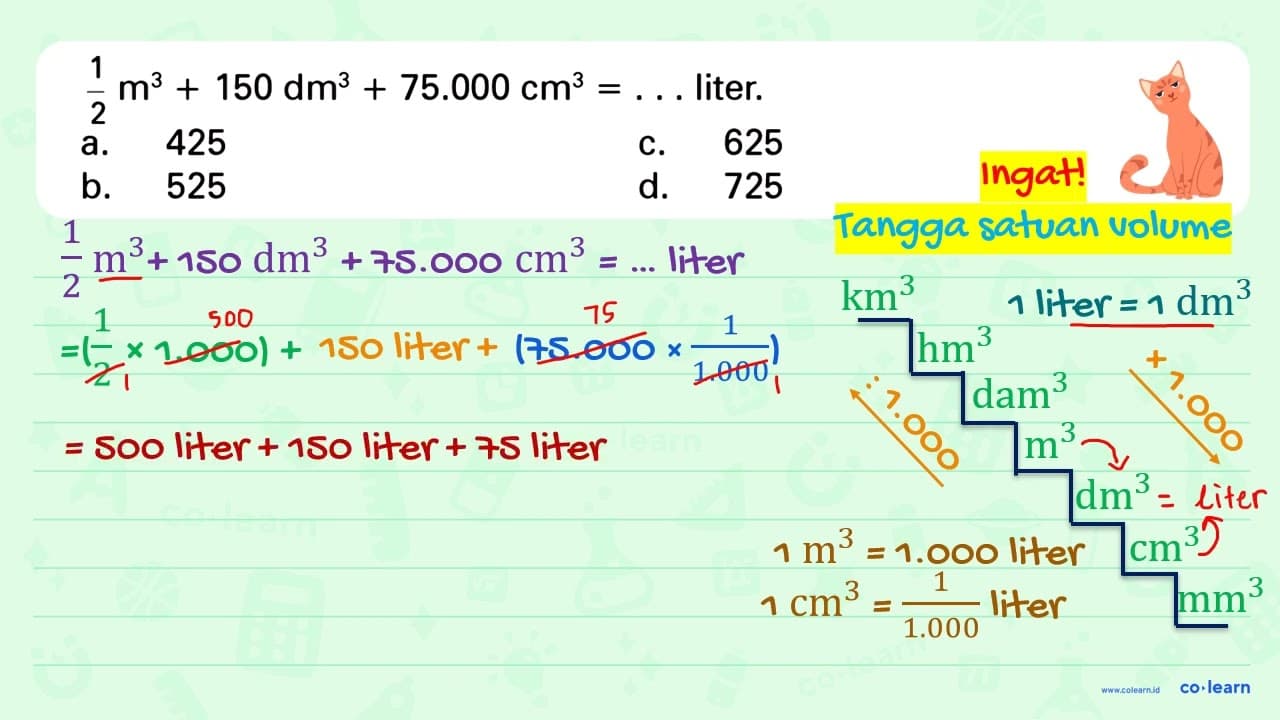 1 m? + 150 dm? + 75.000 cm? liter. = 2 a. 425 625 C. b_ 525