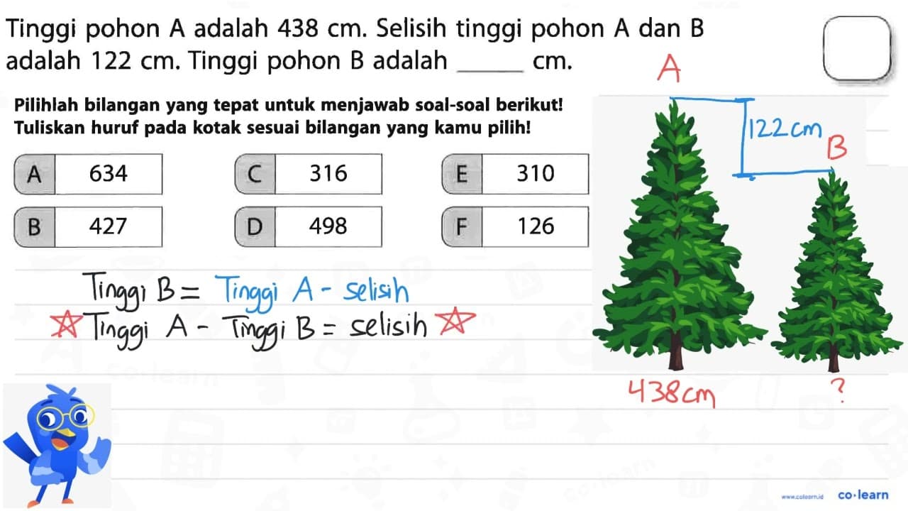 Tinggi pohon A adalah 438 cm. Selisih tinggi pohon A dan B