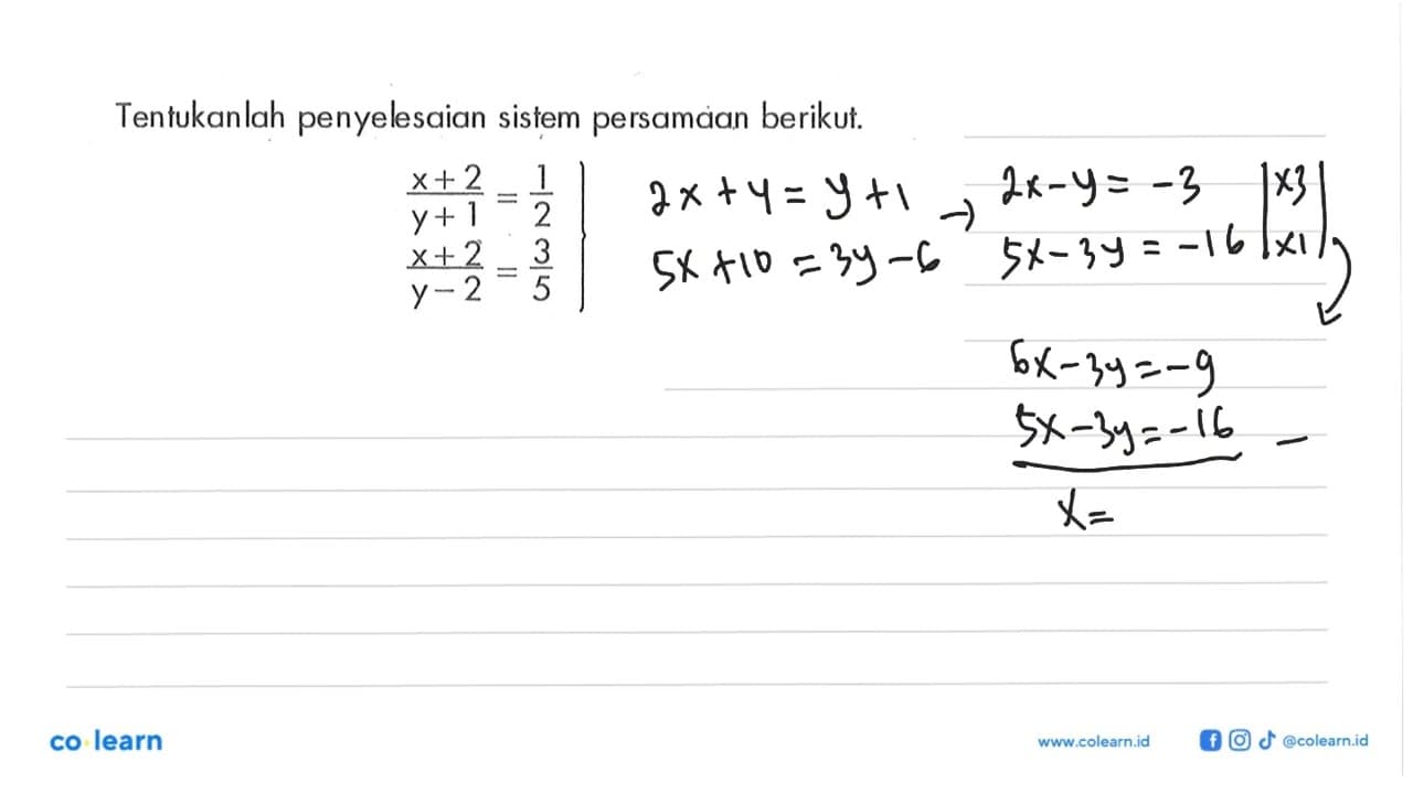 Tentukanlah penyelesaian sistem persamaan berikut.