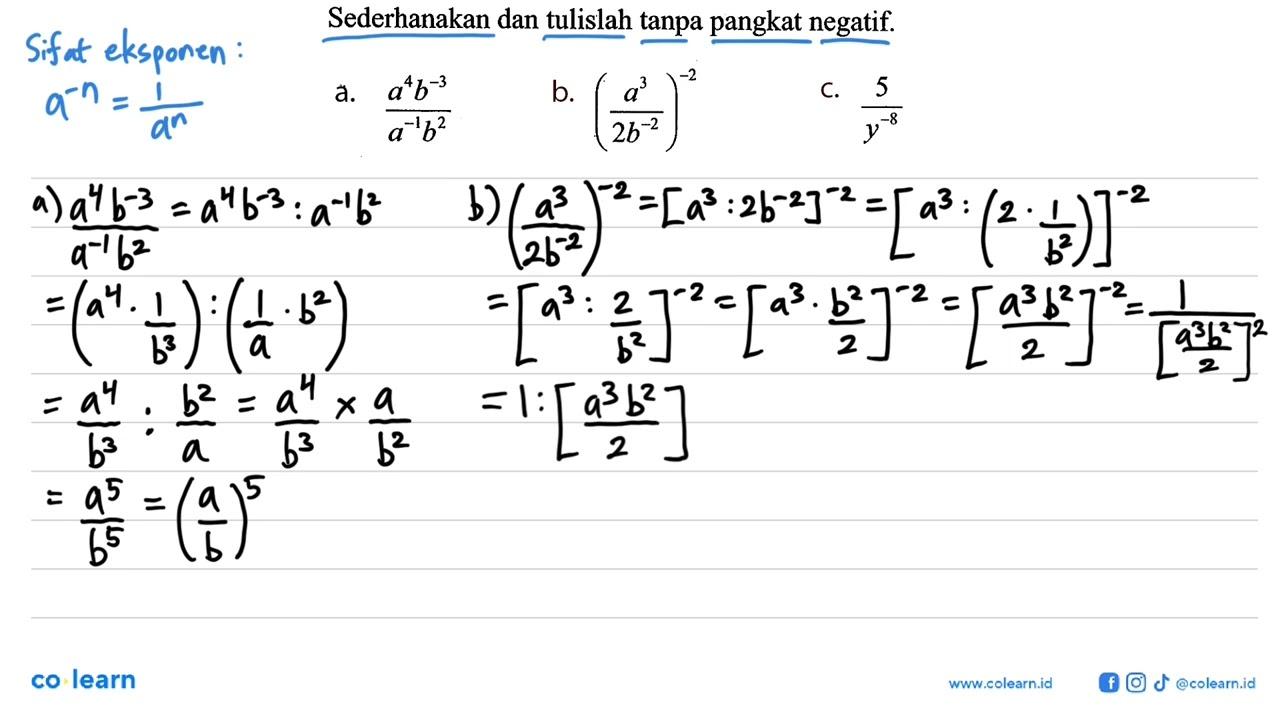 Sederhanakan dan tulislah tanpa pangkat negatif. a.