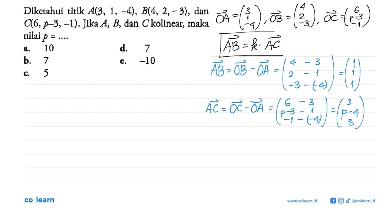 Diketahul titik A(3, 1, -4) , B(4, 2, 3) , dan C(6, p-3,