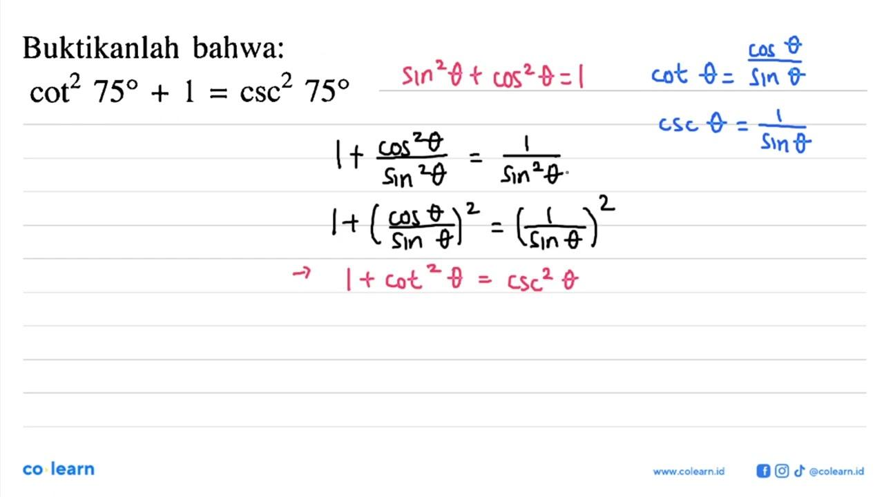 Buktikanlah bahwa: cot^2 75+1=csc^2 75