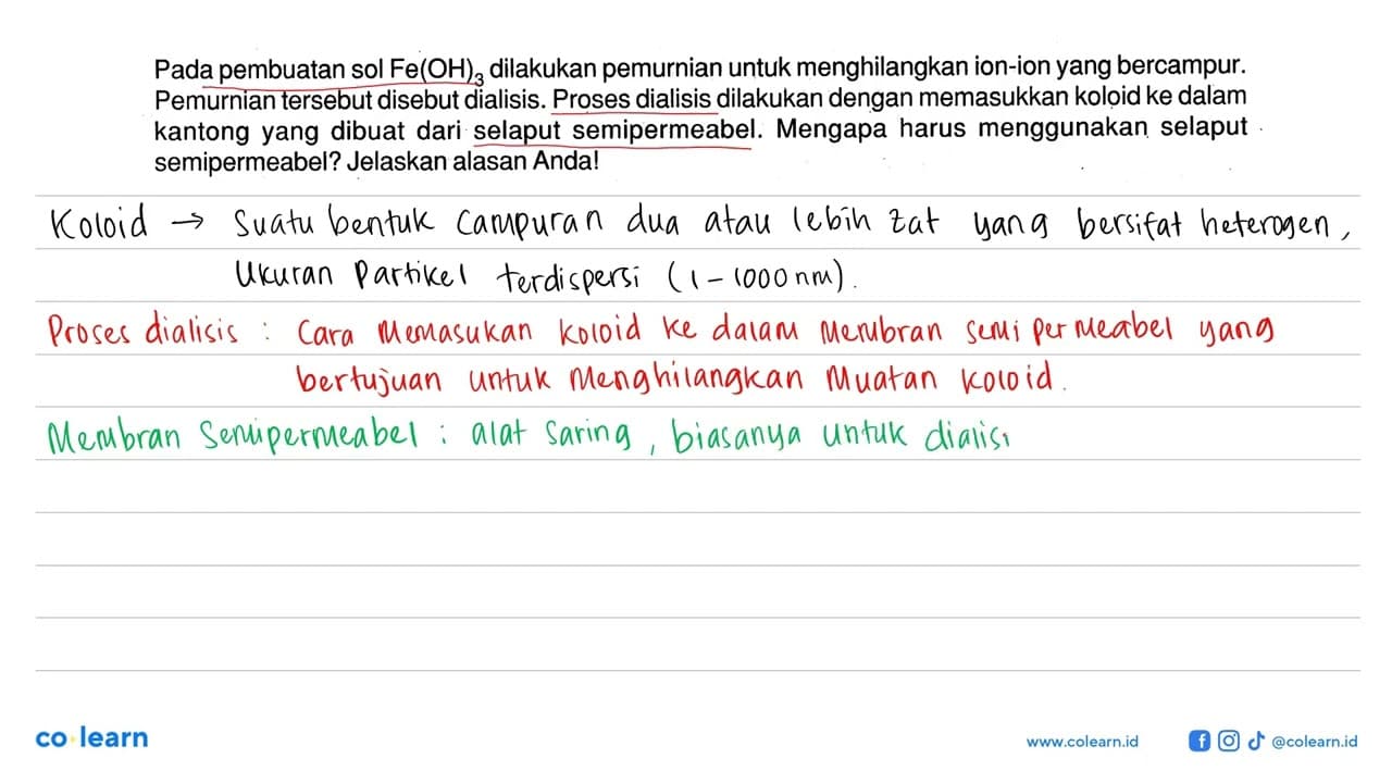 Pada pembuatan sol Fe(OH)3 dilakukan pemurnian untuk