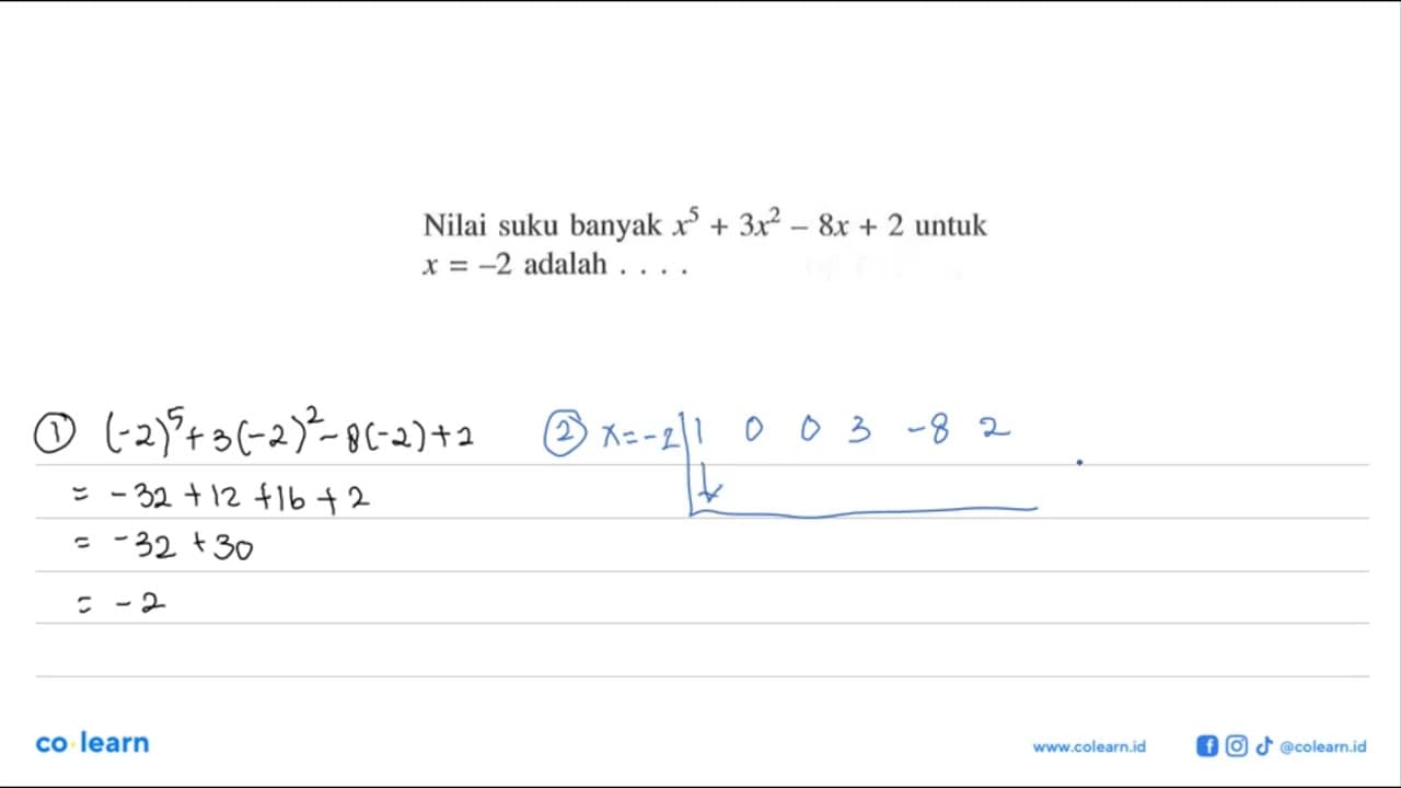 Nilai suku banyak x^5+3x^2-8x+2 untuk x=-2 adalah . . . .