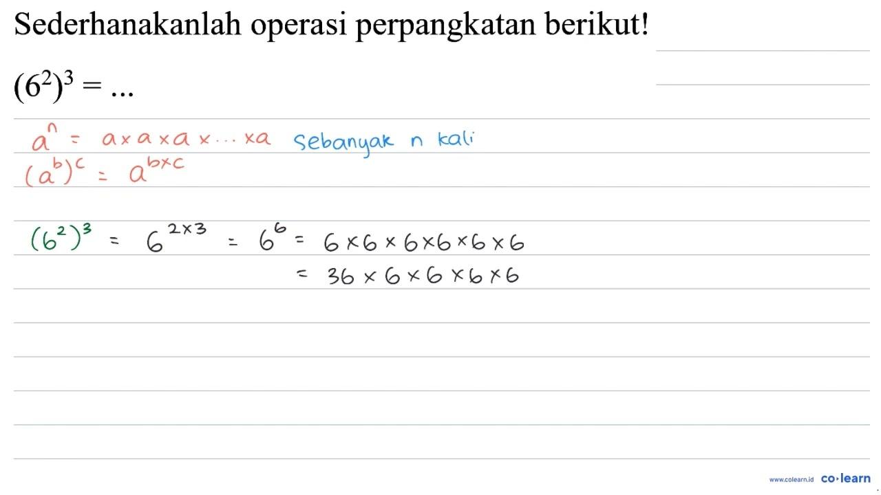 Sederhanakanlah operasi perpangkatan berikut!