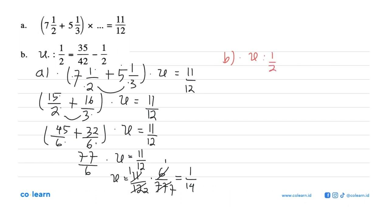 a. (7 1/2+ 5 1/3) x .... = 11/12 b. ..:1/2 = 35/42 - 1/2