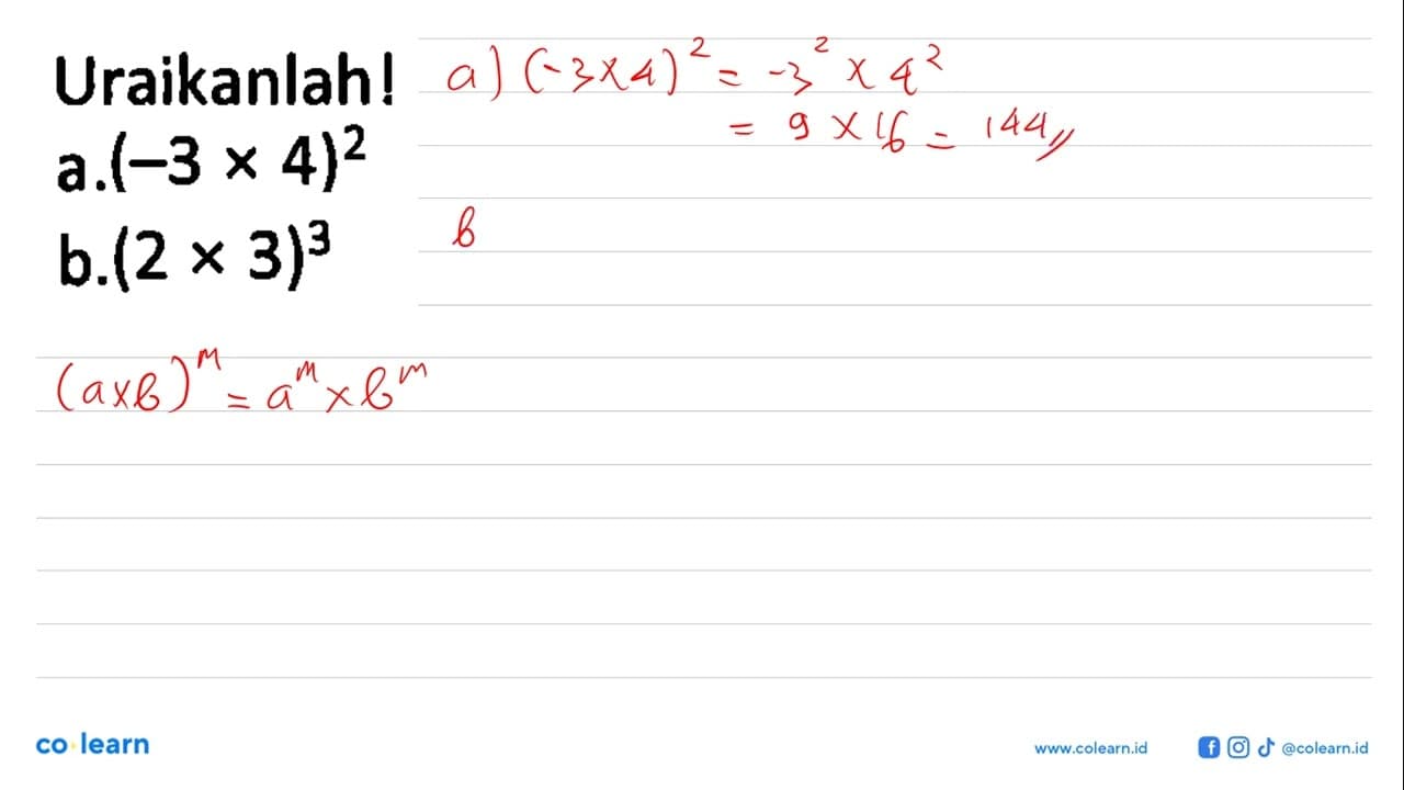 Uraikanlah! a. (-3x4)^2 b. (2x3)^3