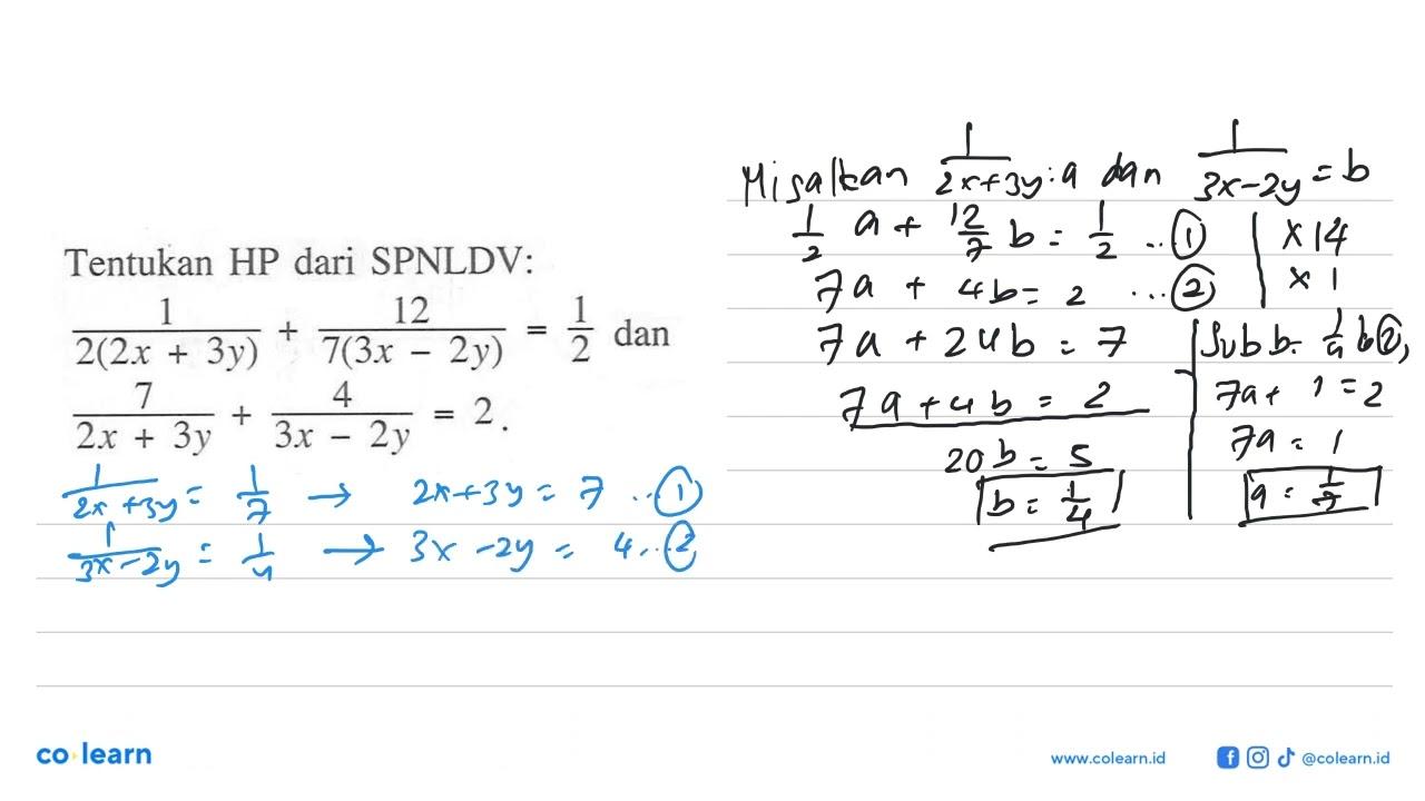 Tentukan HP dari SPNLDV: 1/2(2x+3y)+12/7(3x-2y)=1/2 dan