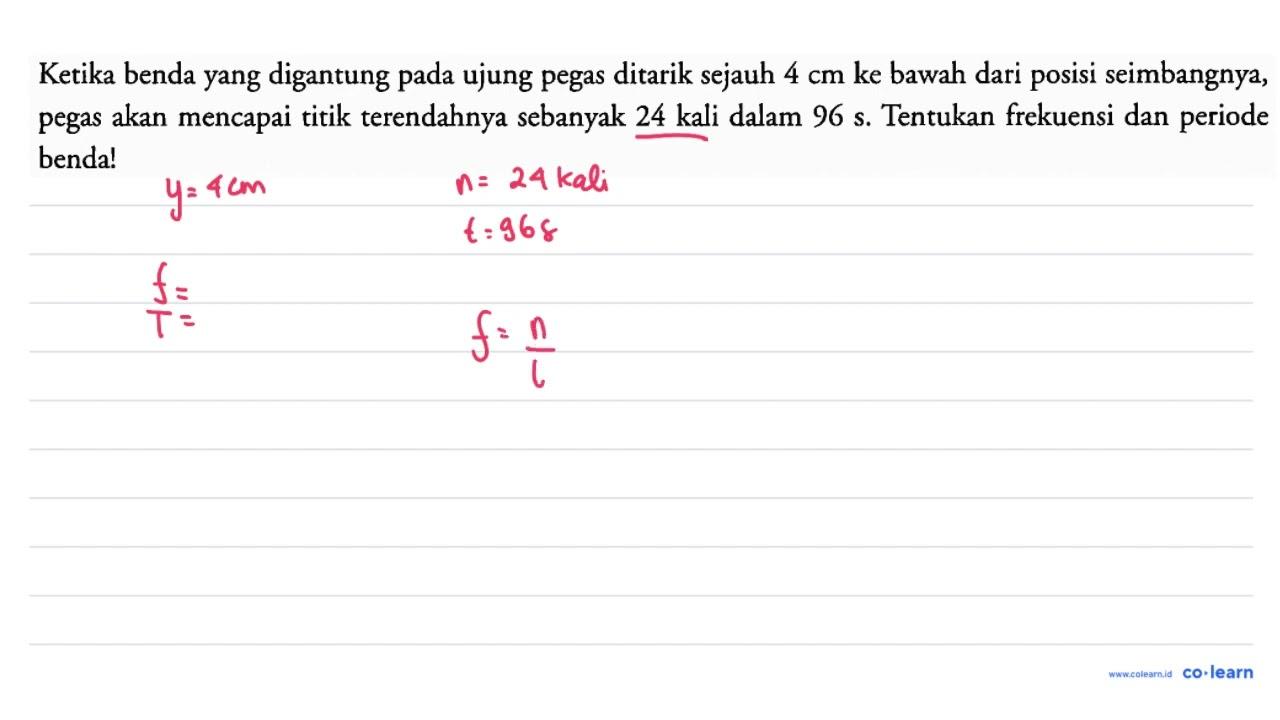 Ketika benda yang digantung pada ujung pegas ditarik sejauh