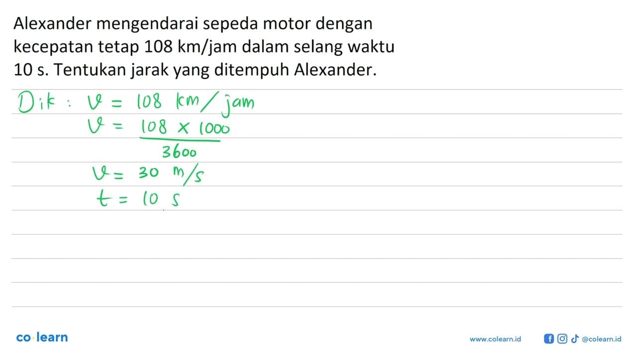 Alexander mengendarai sepeda motor dengan kecepatan tetap