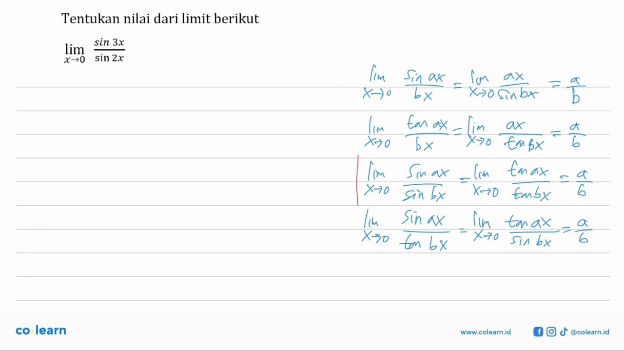 Tentukan nilai dari limit berikut lim x->0 (sin 3x /sin 2x)