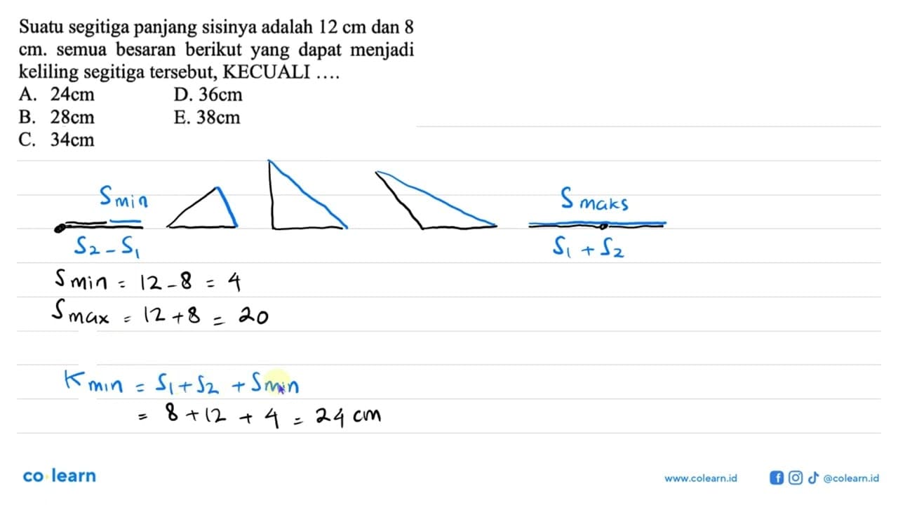 Suatu segitiga panjang sisinya adalah 12 cm dan 8 cm .