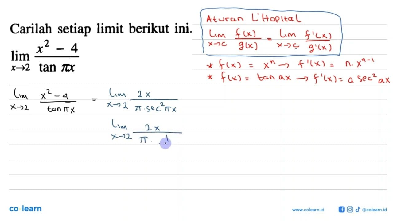 Carilah setiap limit berikut ini. limit x->2 (x^2-4)/(tan