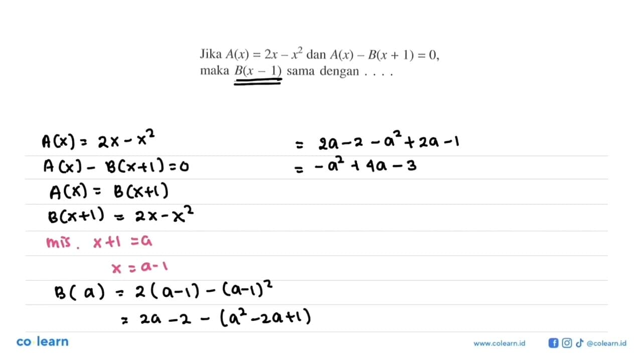 Jika A(x)=2x-x^2 dan A(x)-B(x+1)=0, maka B(x-1) sama dengan