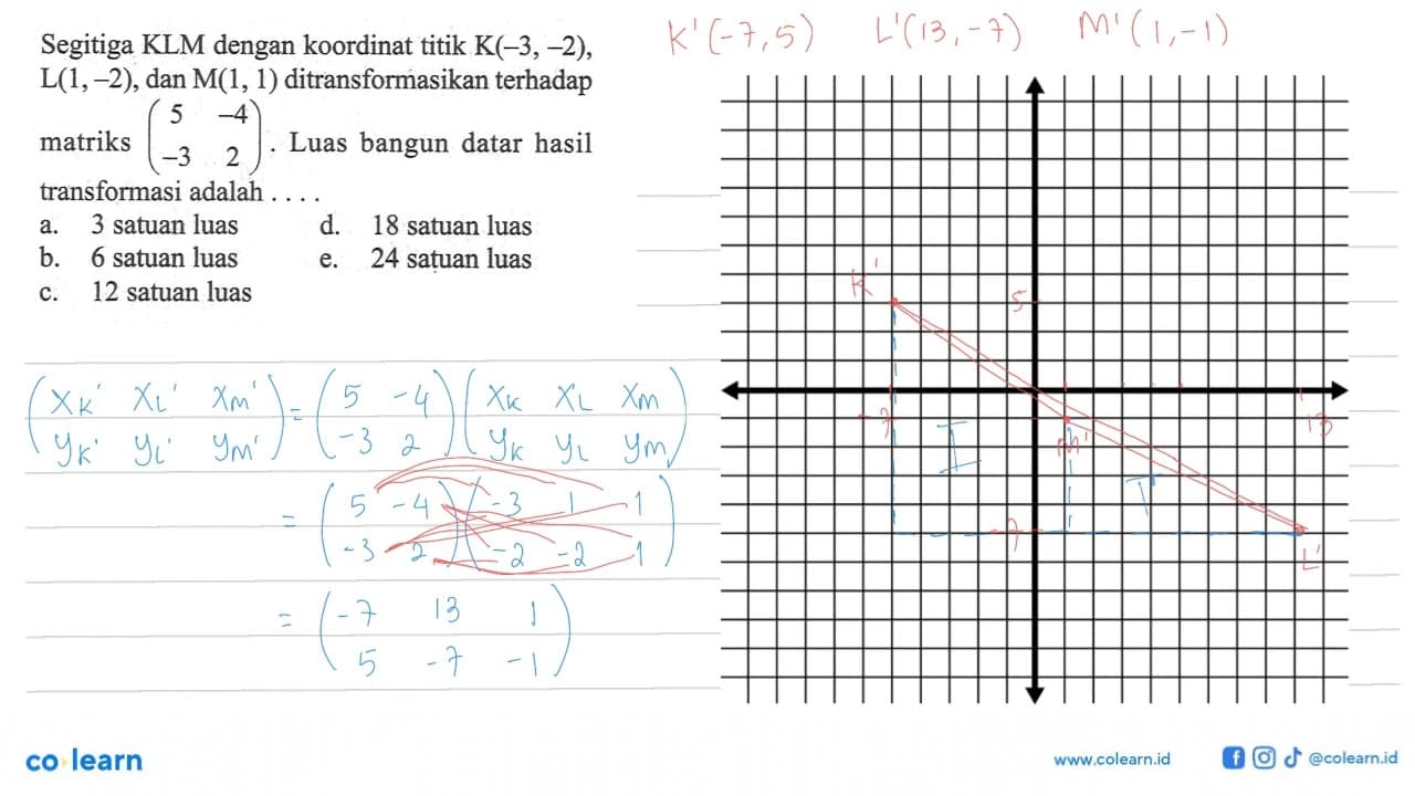 Segitiga KLM dengan koordinat titik K(-3, -2), L(1,-2) ,