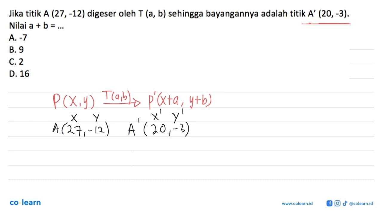 Jika titik A(27,-12) digeser oleh T(a,b) sehingga