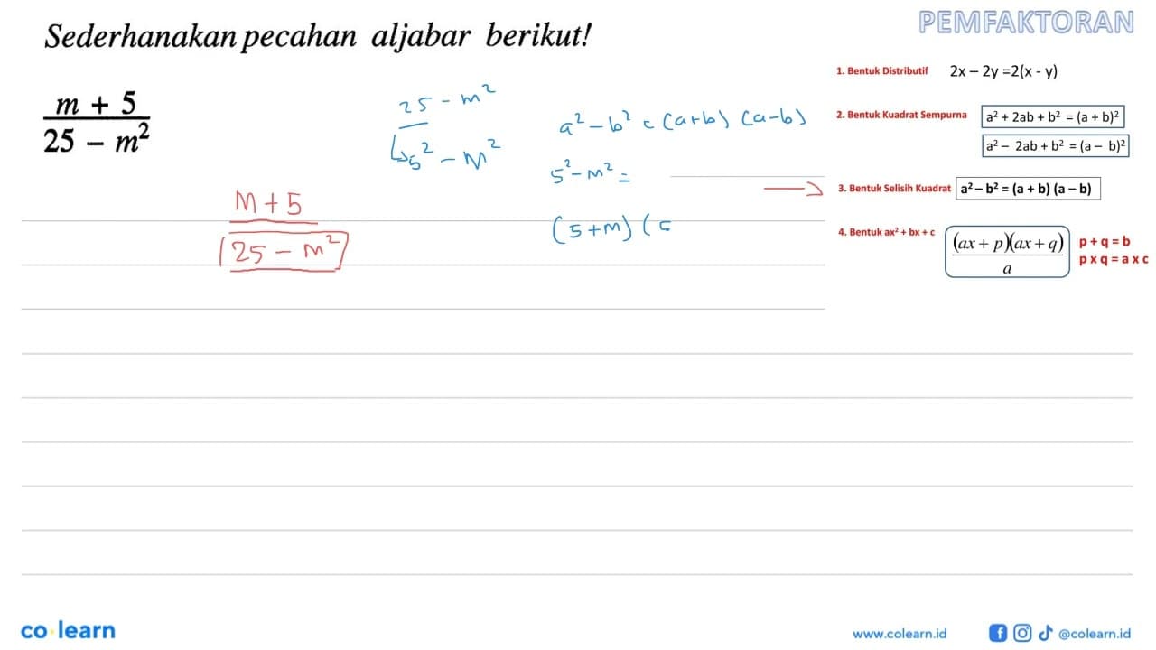 Sederhanakan pecahan aljabar berikut! (m+5)/(25-m^2)