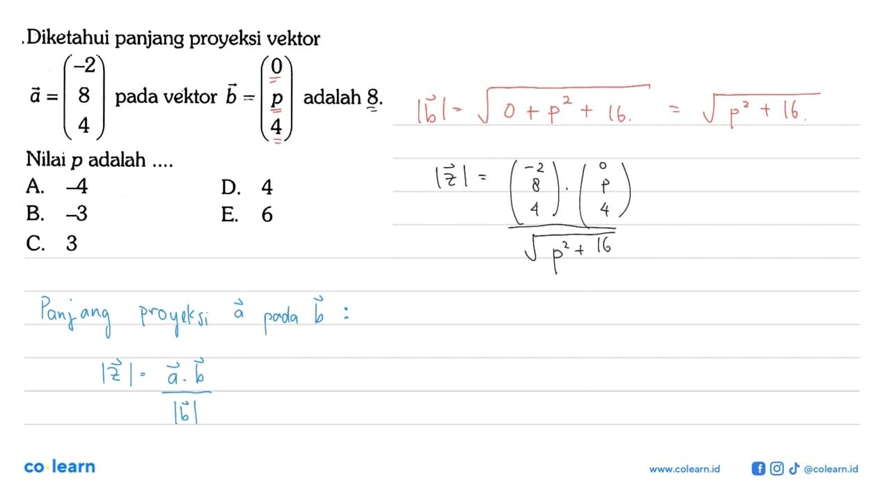 Diketahui panjang proyeksi vektor a=(-2 8 4) pada vektor