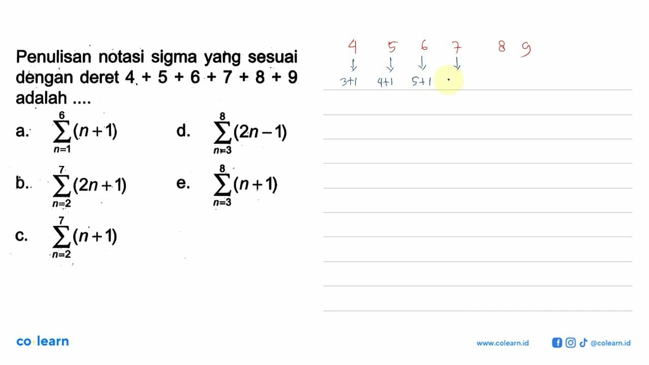 Penulisan notasi sigma yang sesuai dengan deret 4+5+6+7+8+9