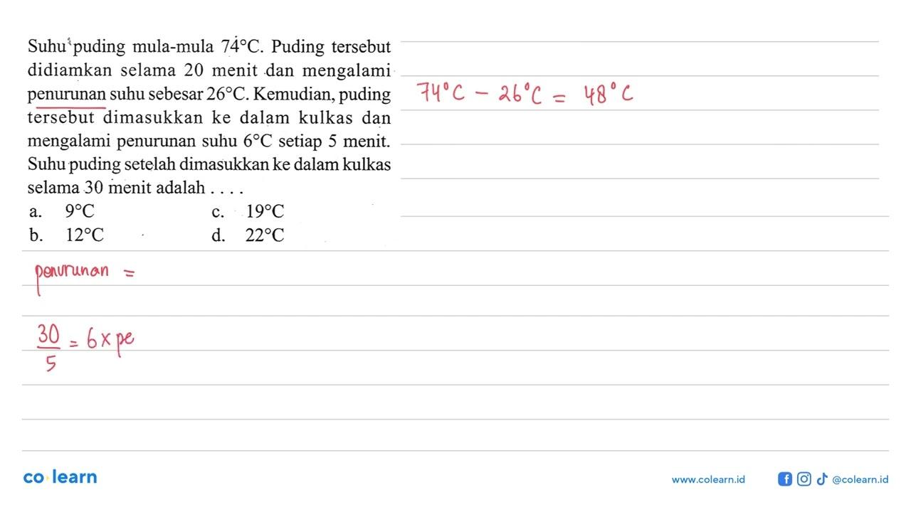 Suhu puding mula-mula 74 C. Puding tersebut didiamkan