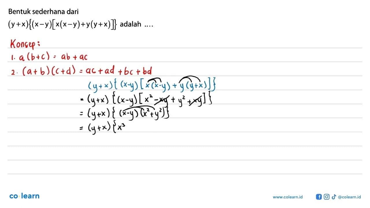 Bentuk sederhana dari (y+x){(x-y)[x(x-y)+y(y+x)]} adalah