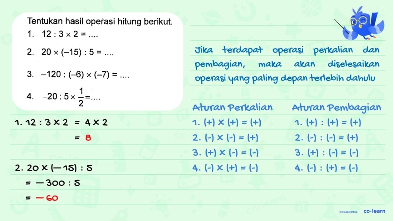 Tentukan hasil operasi hitung berikut. 1. 12 : 3 x 2 = ...