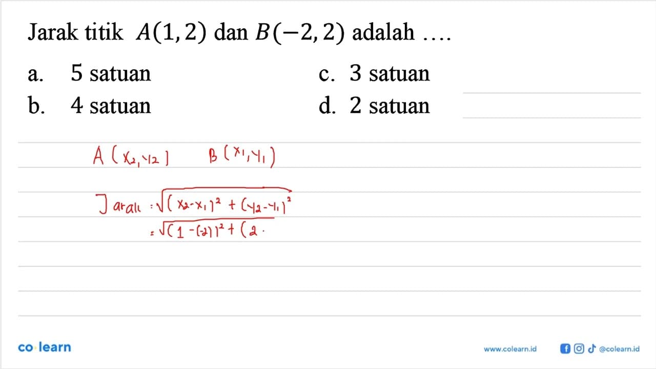 Jarak titik A(1,2) dan B(-2,2) adalah ....