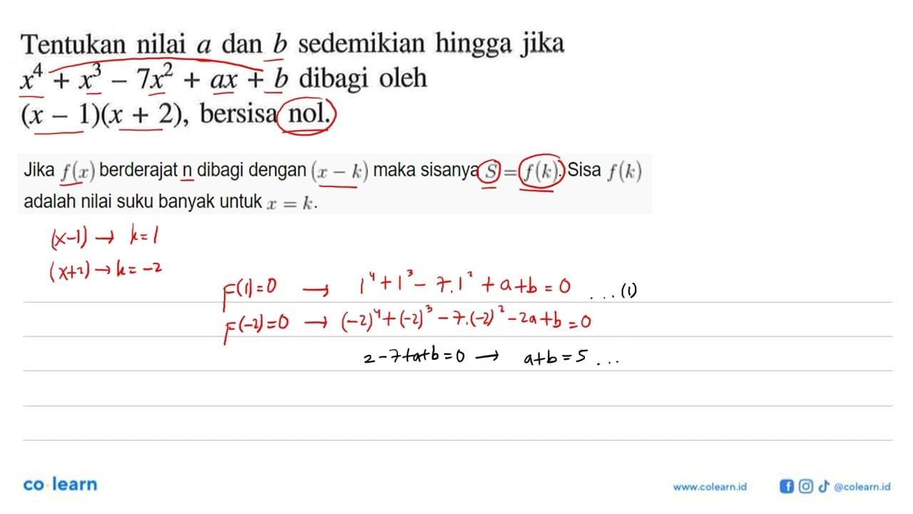 Tentukan nilai a dan b sedemikian hingga jika x^4+x^3 -7x^2