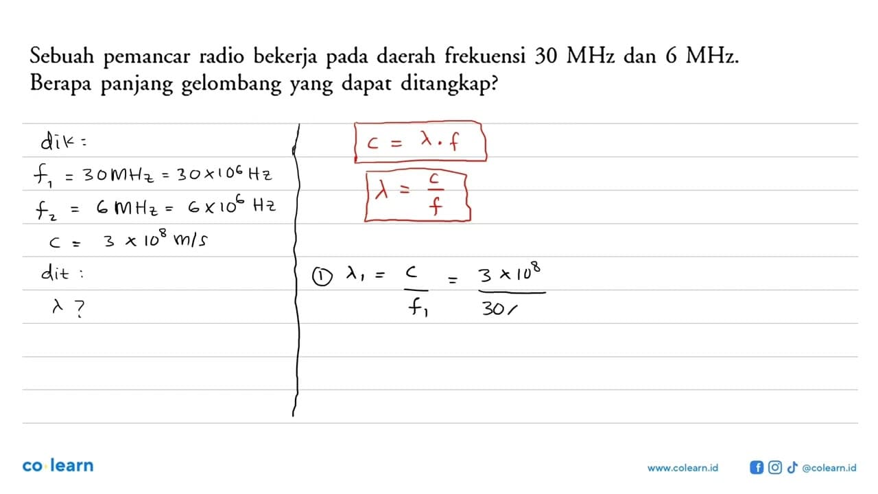 Sebuah pemancar radio bekerja pada daerah frekuensi 30 MHz